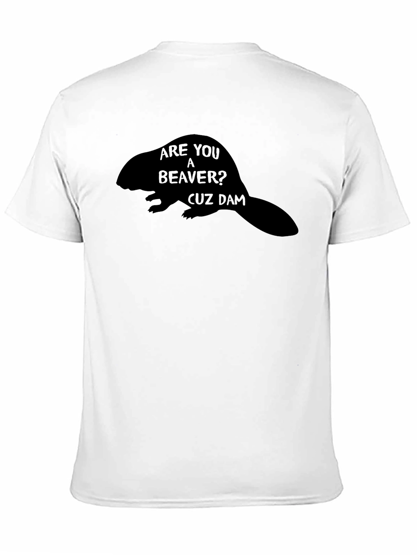 Are You A Beaver? Funny Graphic T-Shirt