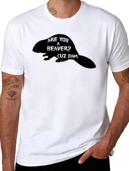 Are You A Beaver? Funny Graphic T-Shirt