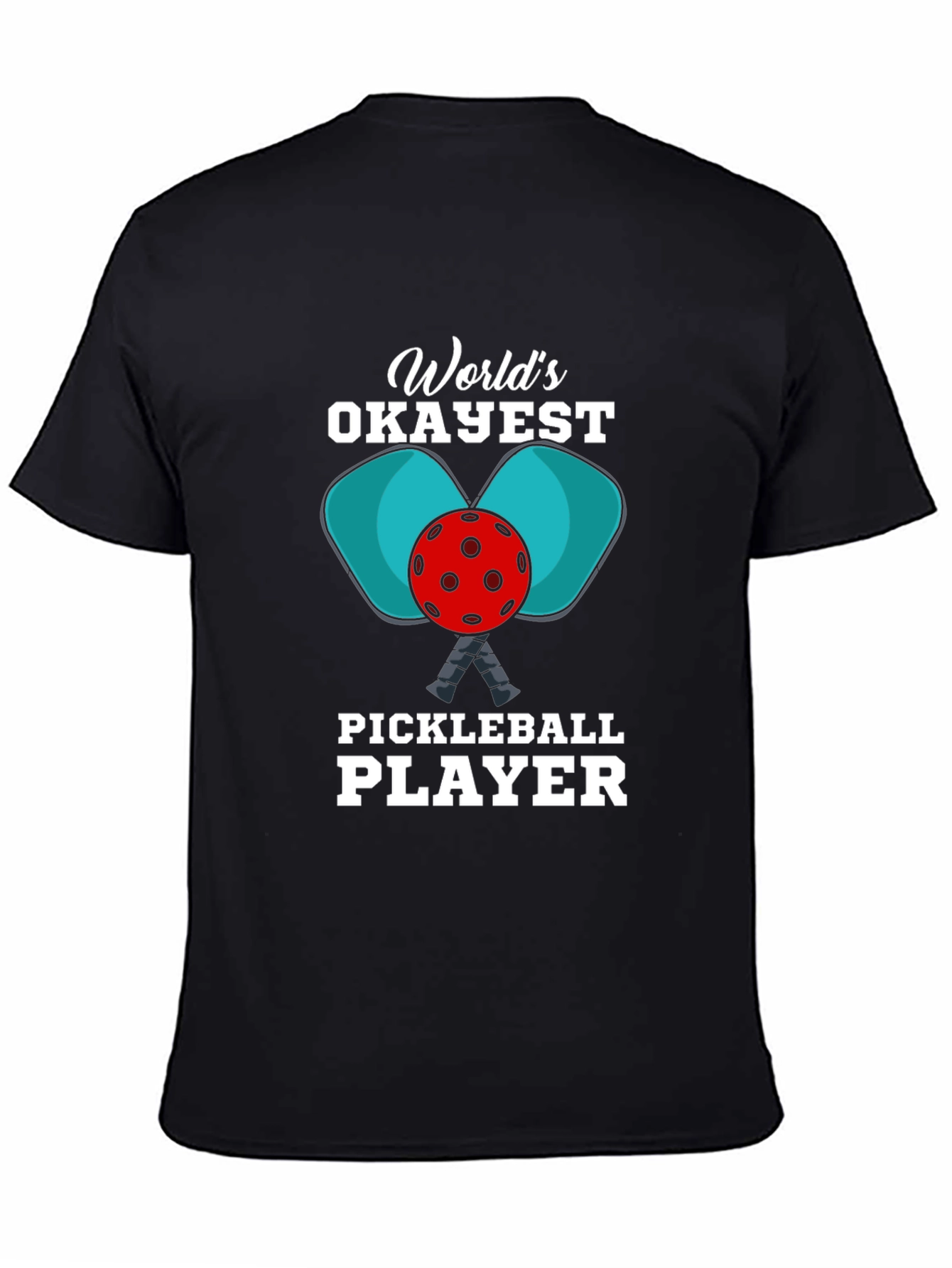 Worlds Okayest Pickleball Player T-Shirt