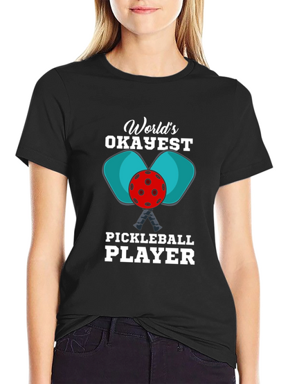 Worlds Okayest Pickleball Player T-Shirt