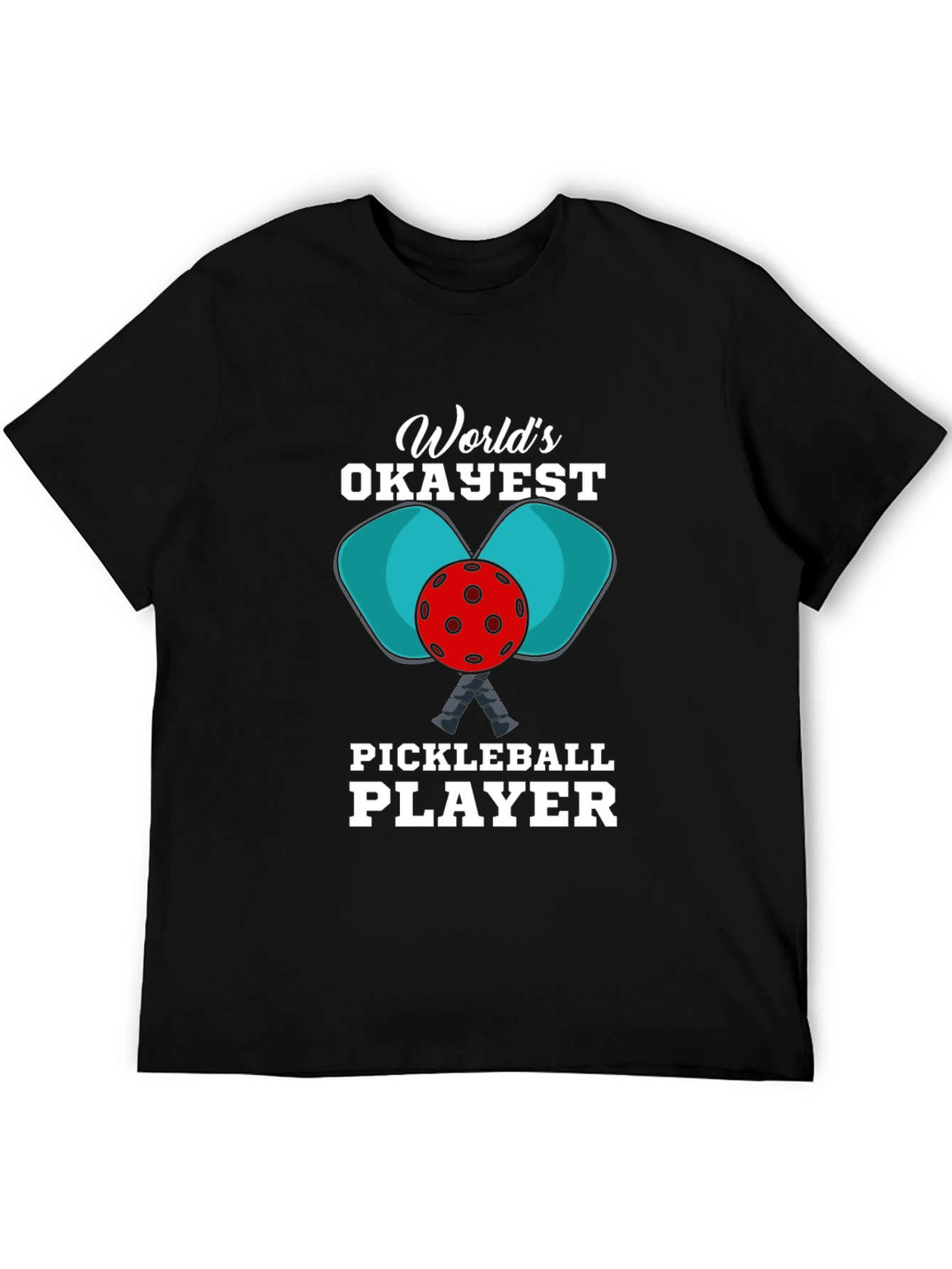 Worlds Okayest Pickleball Player T-Shirt