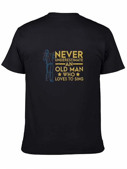 Never Underestimate Old Man Who Loves To Sing T-Shirt