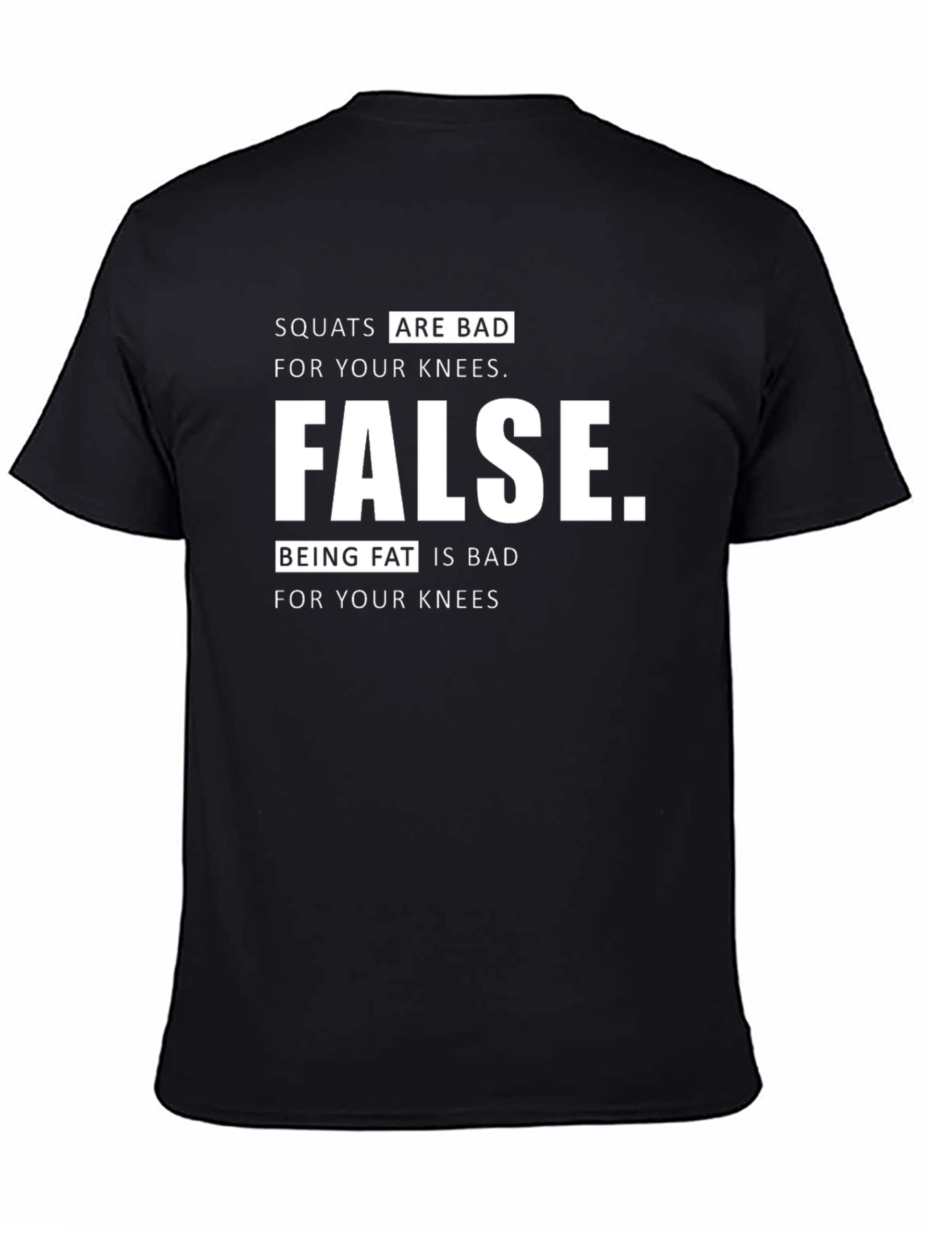 Squats Are Bad? Funny Graphic T-Shirt