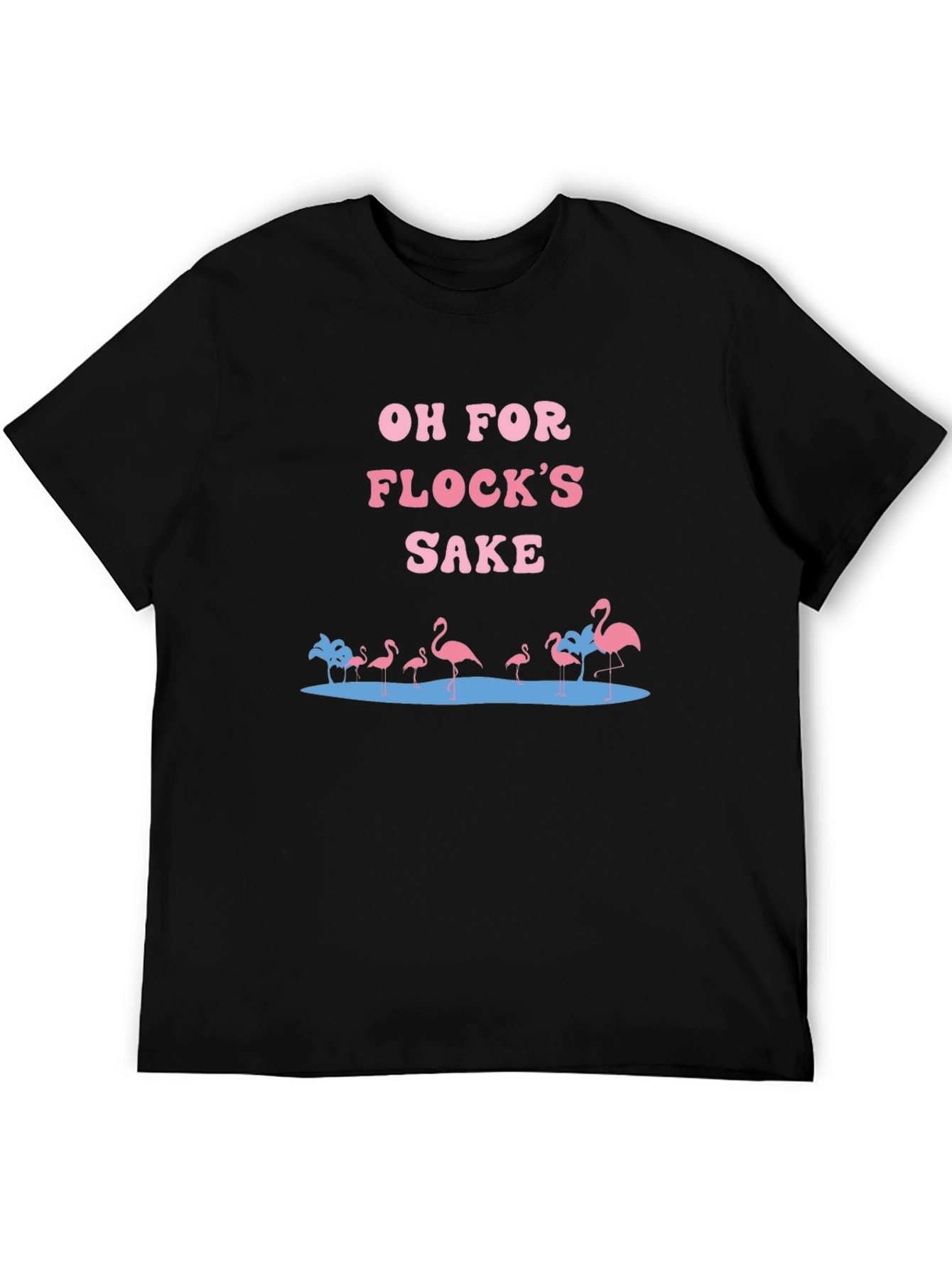Oh For Flocks Sake Graphic Tee