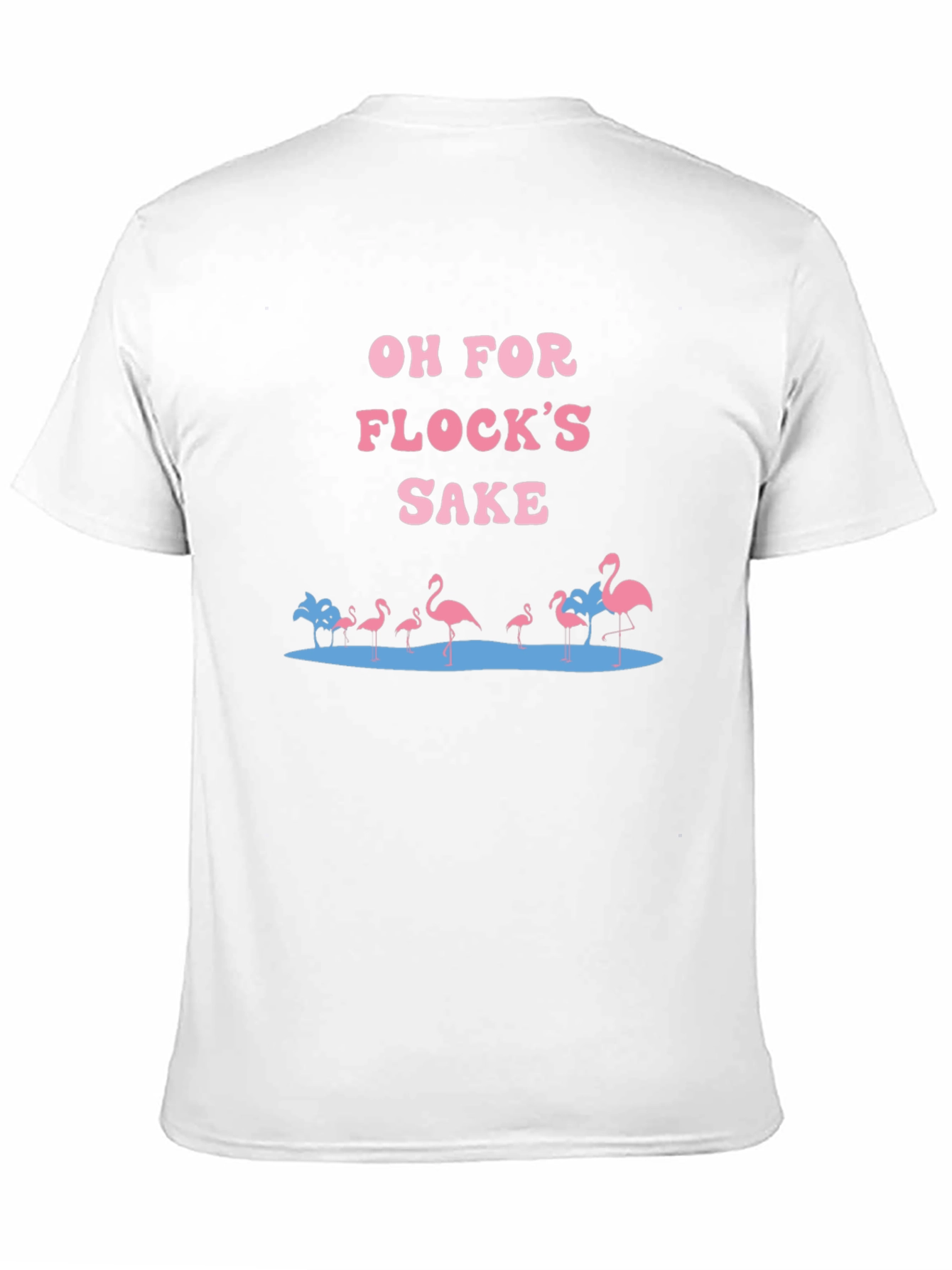 Oh For Flocks Sake Graphic Tee