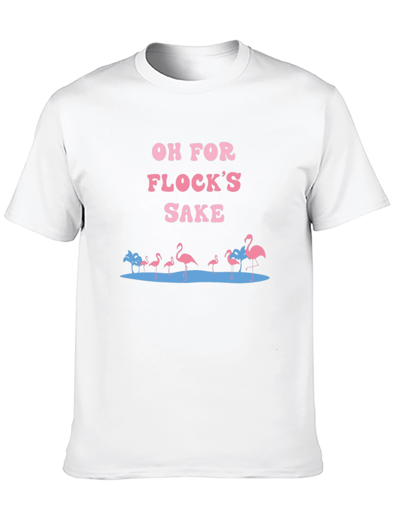 Oh For Flocks Sake Graphic Tee