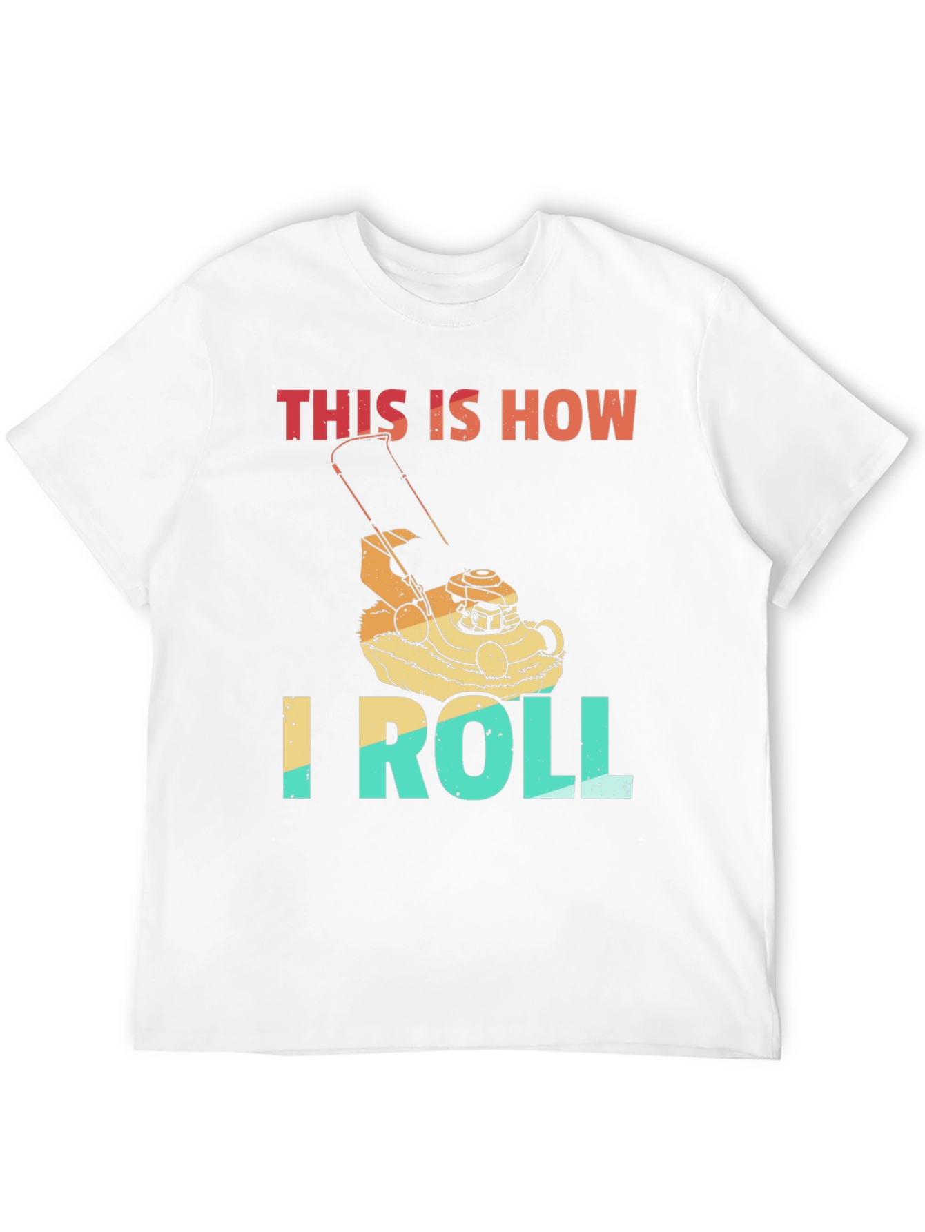This is How I Roll Lawn Mower T-Shirt