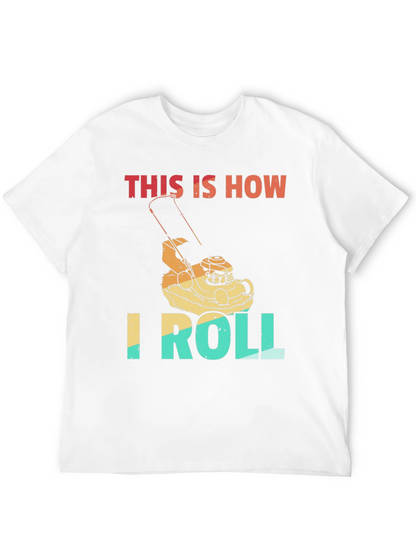 This is How I Roll Lawn Mower T-Shirt