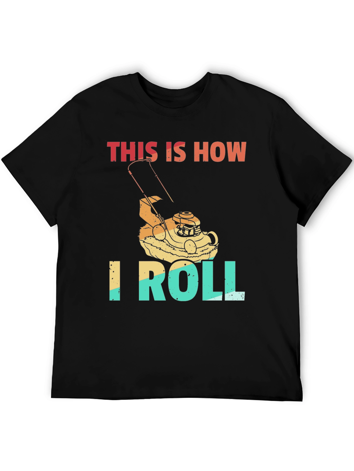 This is How I Roll Lawn Mower T-Shirt
