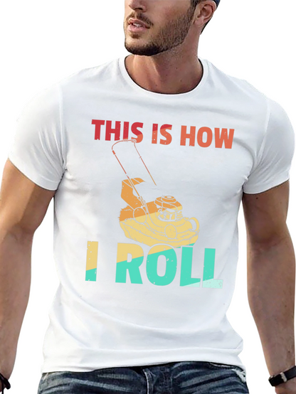 This is How I Roll Lawn Mower T-Shirt