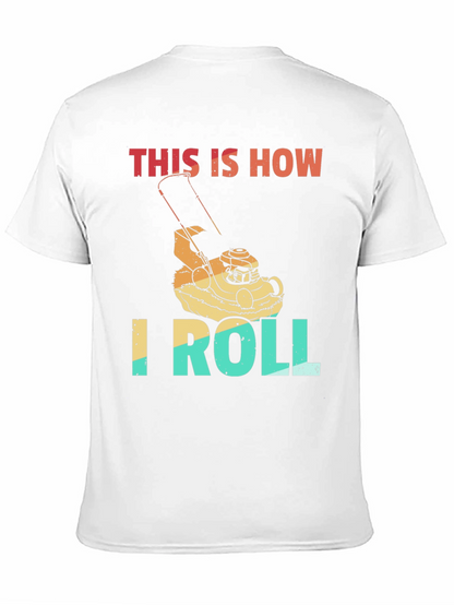 This is How I Roll Lawn Mower T-Shirt