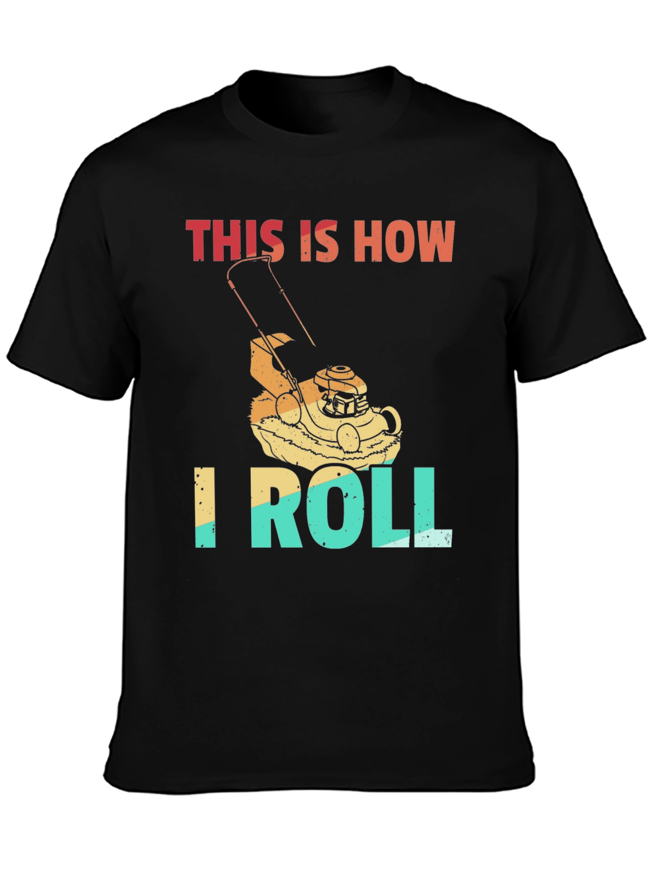 This is How I Roll Lawn Mower T-Shirt