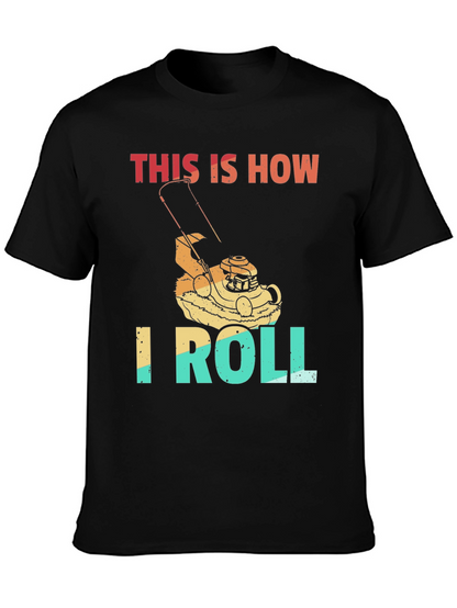 This is How I Roll Lawn Mower T-Shirt