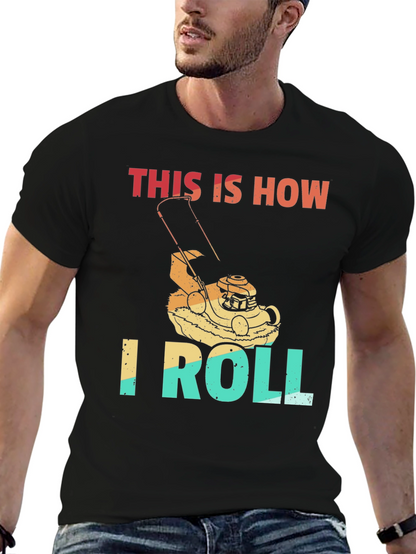 This is How I Roll Lawn Mower T-Shirt