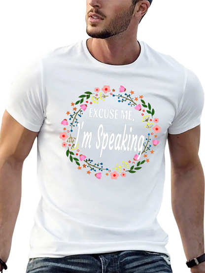 Excuse Me Im Speaking Floral T-Shirt