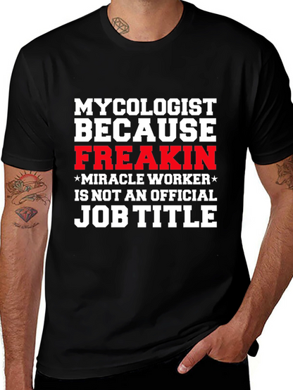 Mycolgist Freakin Miracle Worker Job Title Tee
