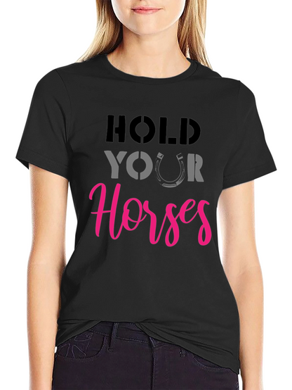 Hold Your Horses Graphic Tee