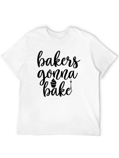 Bakers Gonna Bake T-Shirt Funny Baking Tee