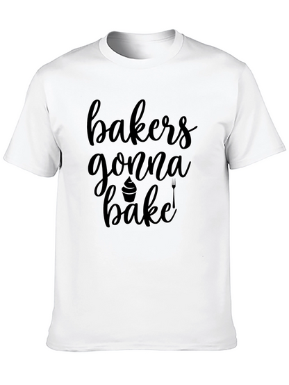 Bakers Gonna Bake T-Shirt Funny Baking Tee