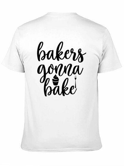 Bakers Gonna Bake T-Shirt Funny Baking Tee