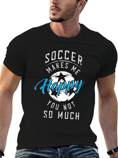 Soccer Makes Me Happy T-Shirt