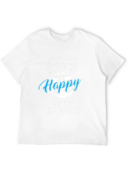 Soccer Makes Me Happy T-Shirt