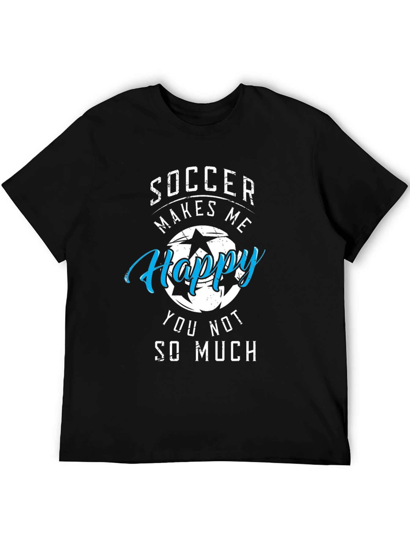 Soccer Makes Me Happy T-Shirt