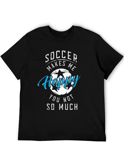 Soccer Makes Me Happy T-Shirt