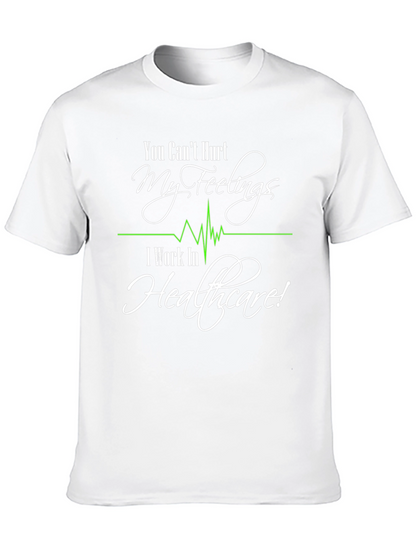 Healthcare Worker T-Shirt: Cant Hurt My Feelings