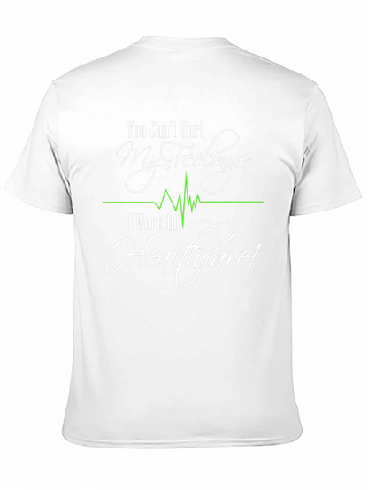 Healthcare Worker T-Shirt: Cant Hurt My Feelings