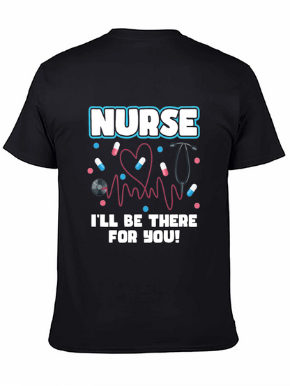 Nurse Ill Be There For You Graphic T-Shirt