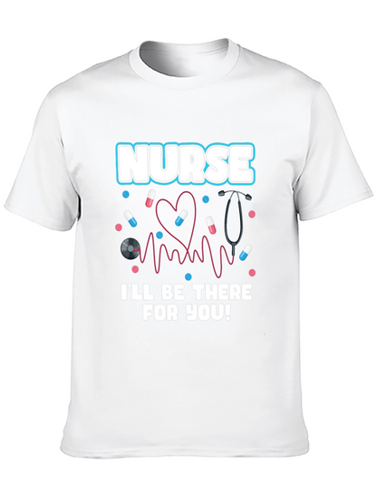 Nurse Ill Be There For You Graphic T-Shirt