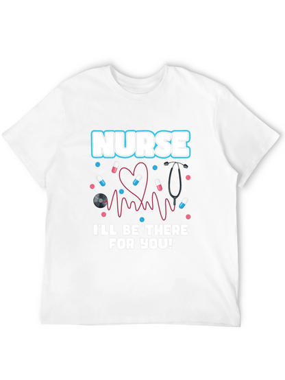 Nurse Ill Be There For You Graphic T-Shirt