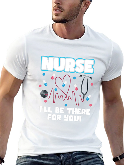 Nurse Ill Be There For You Graphic T-Shirt