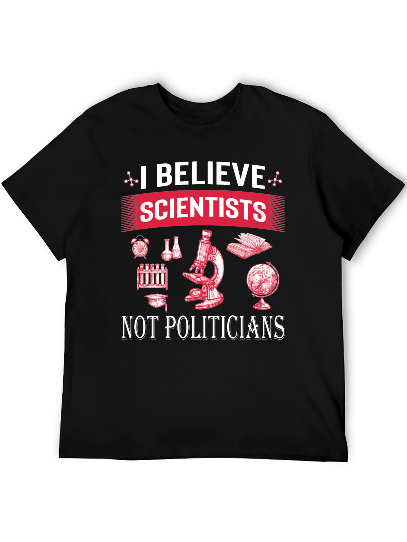 I Believe Scientists T-Shirt