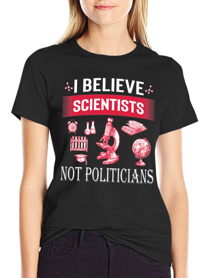 I Believe Scientists T-Shirt
