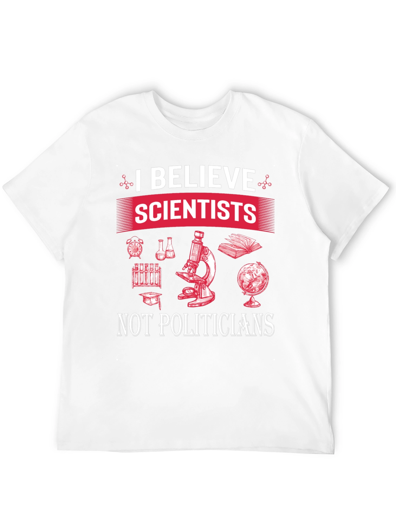 I Believe Scientists T-Shirt