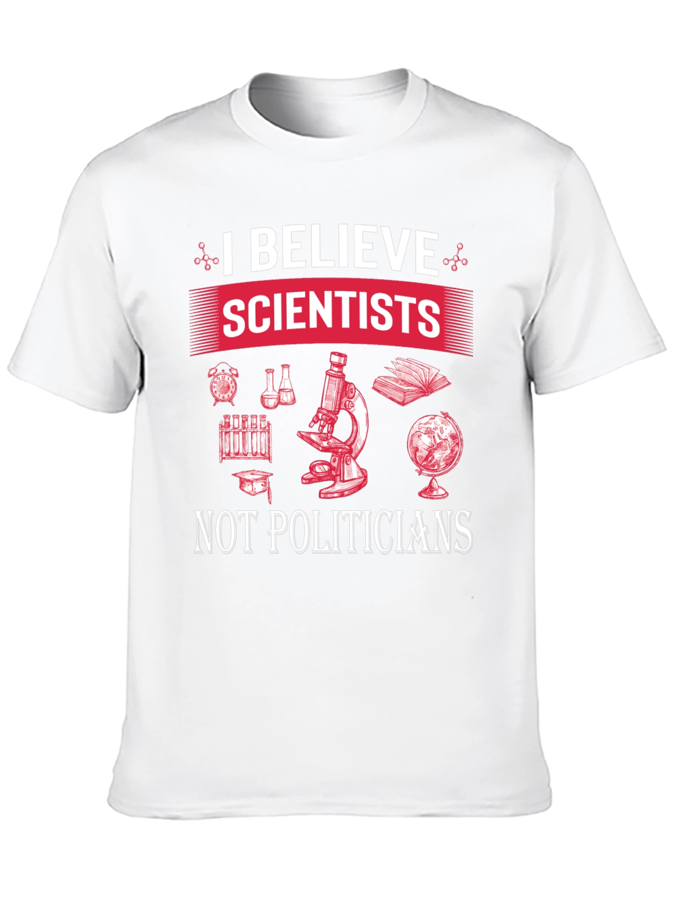 I Believe Scientists T-Shirt