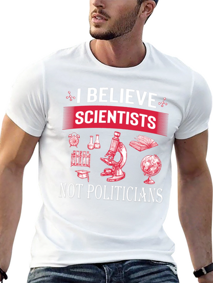 I Believe Scientists T-Shirt