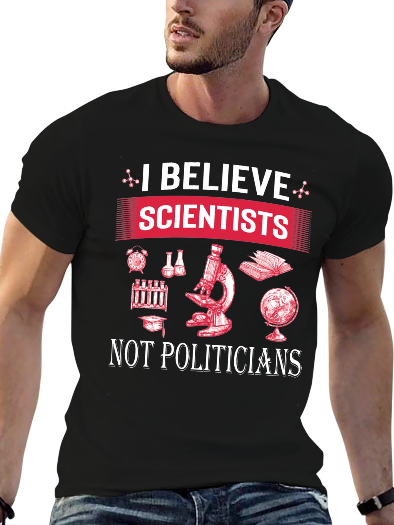 I Believe Scientists T-Shirt