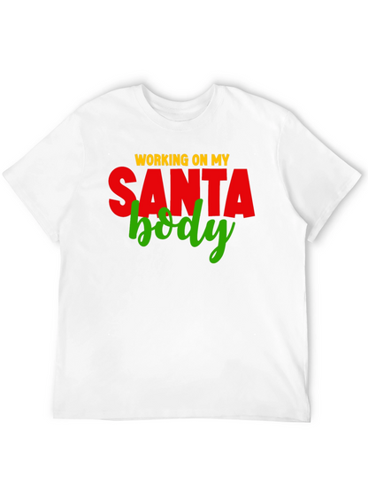 Working on My Santa Body T-Shirt