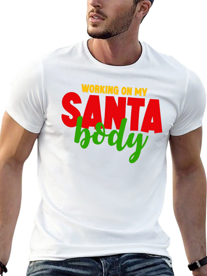 Working on My Santa Body T-Shirt