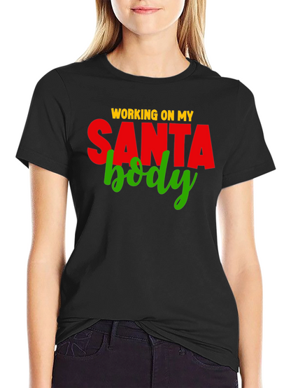 Working on My Santa Body T-Shirt