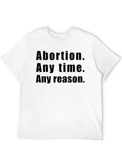 Abortion Any Time T-Shirt