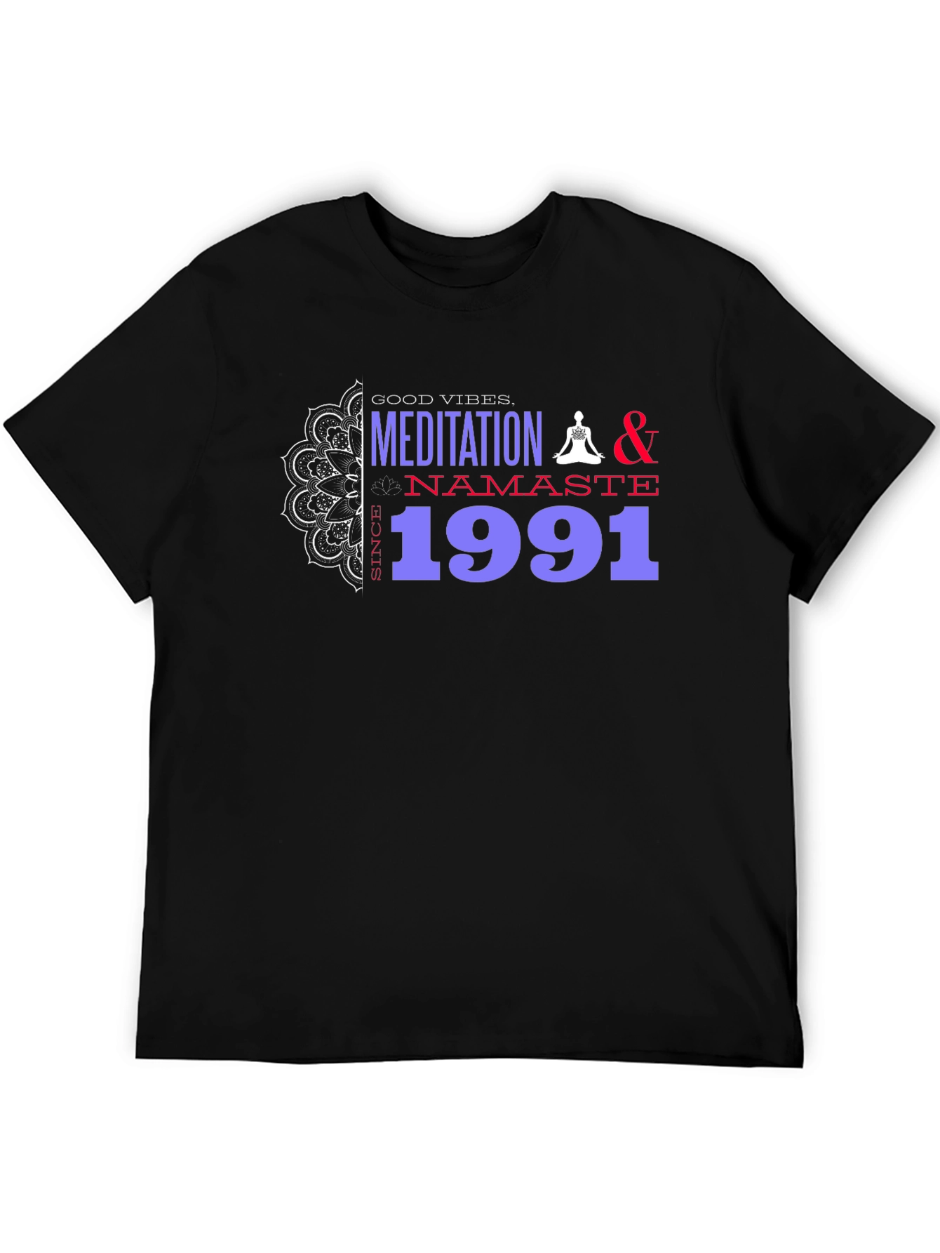 Meditation & Namaste T-Shirt - Good Vibes Since 1991