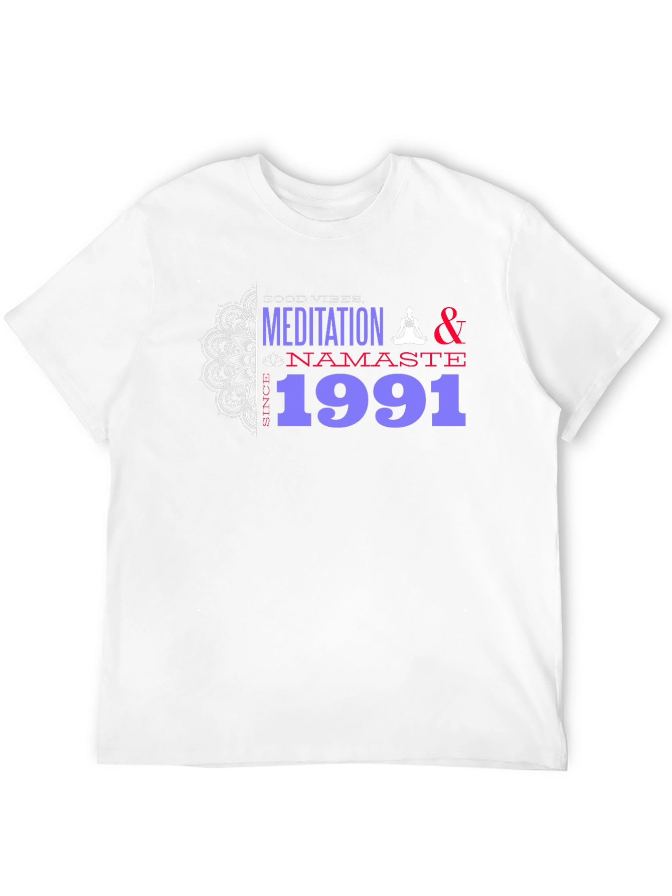 Meditation & Namaste T-Shirt - Good Vibes Since 1991