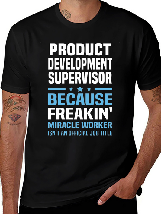 Product Development Supervisor Funny T-Shirt