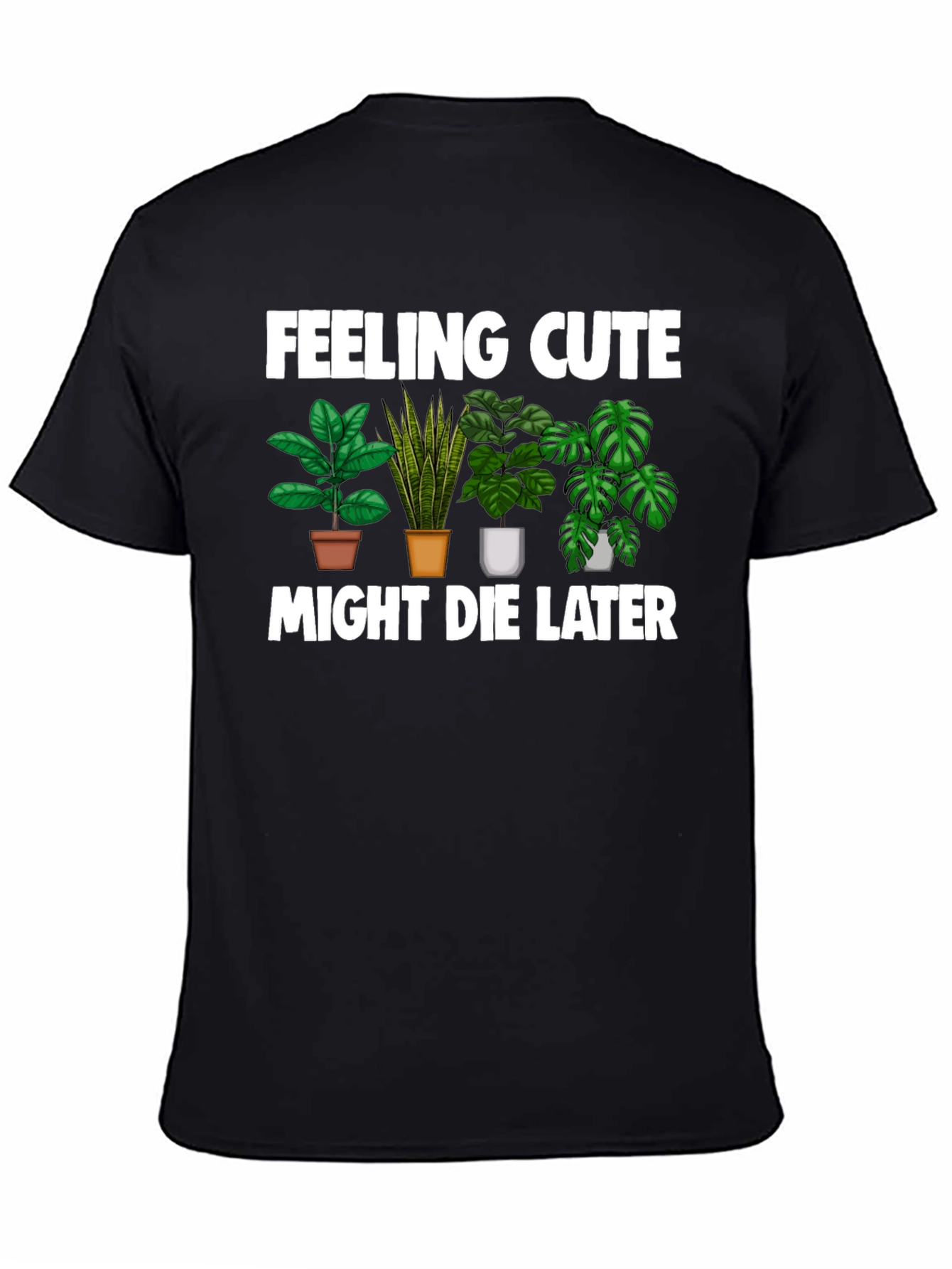 Feeling Cute Might Die Later T-Shirt