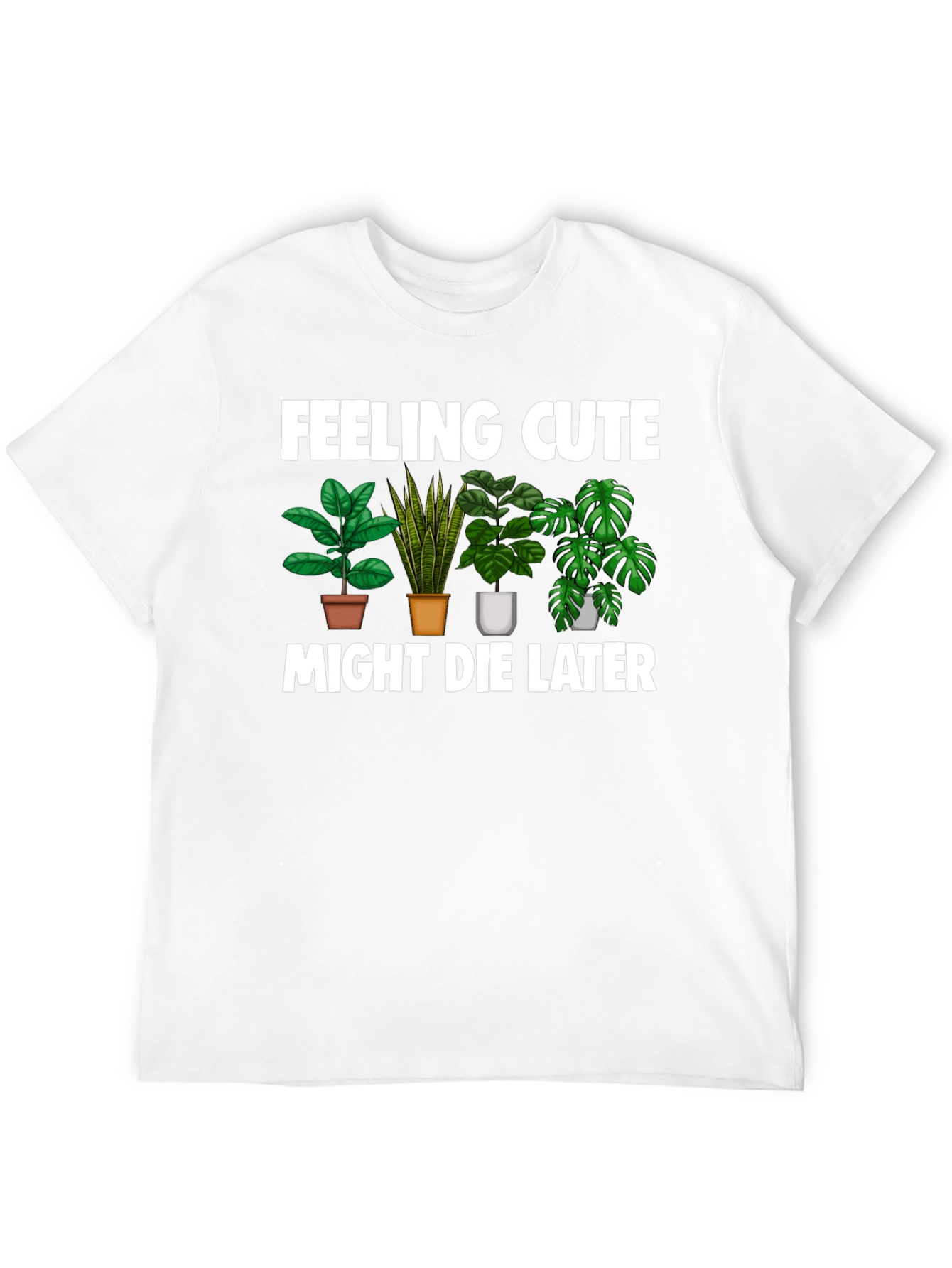Feeling Cute Might Die Later T-Shirt