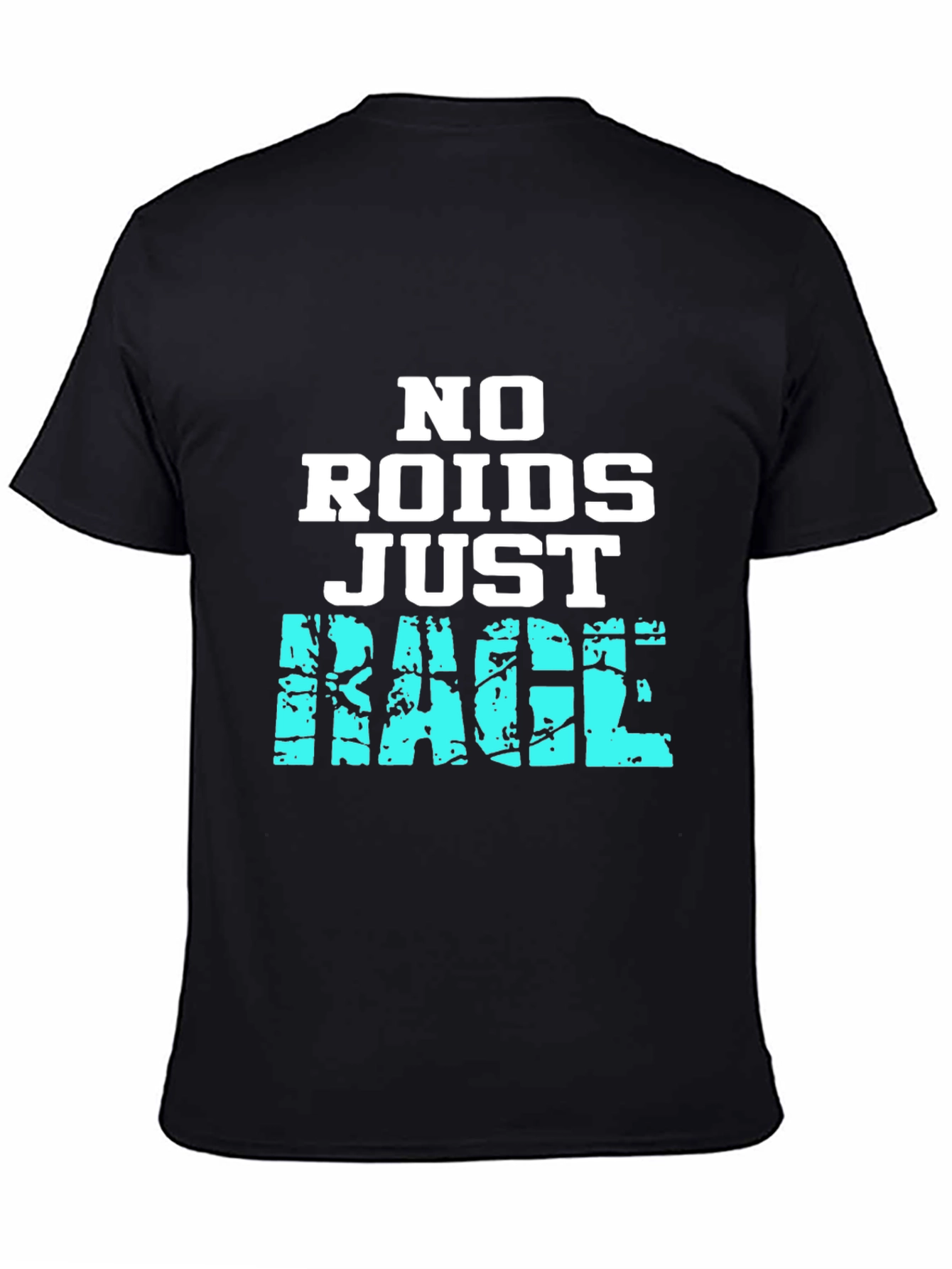 No Roids Just Rage T-Shirt